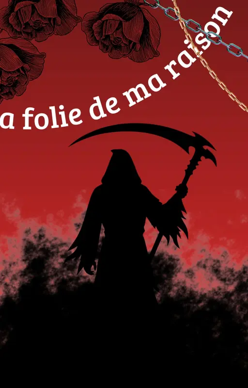La folie de ma raison