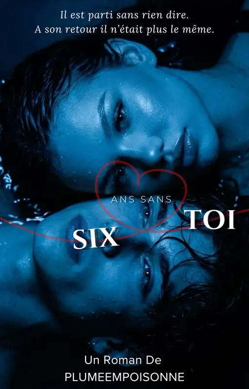 SIX ANS SANS TOI