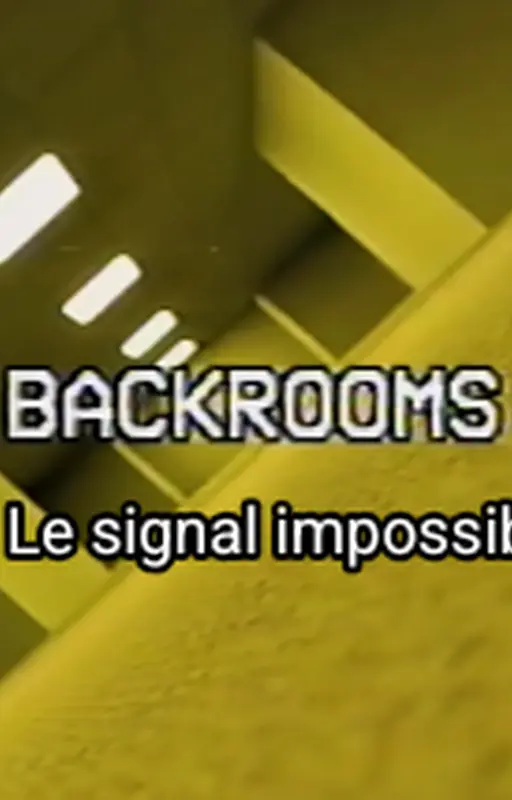 Backrooms : Le signal impossible