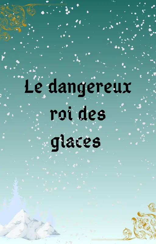 Le dangereux roi des glaces