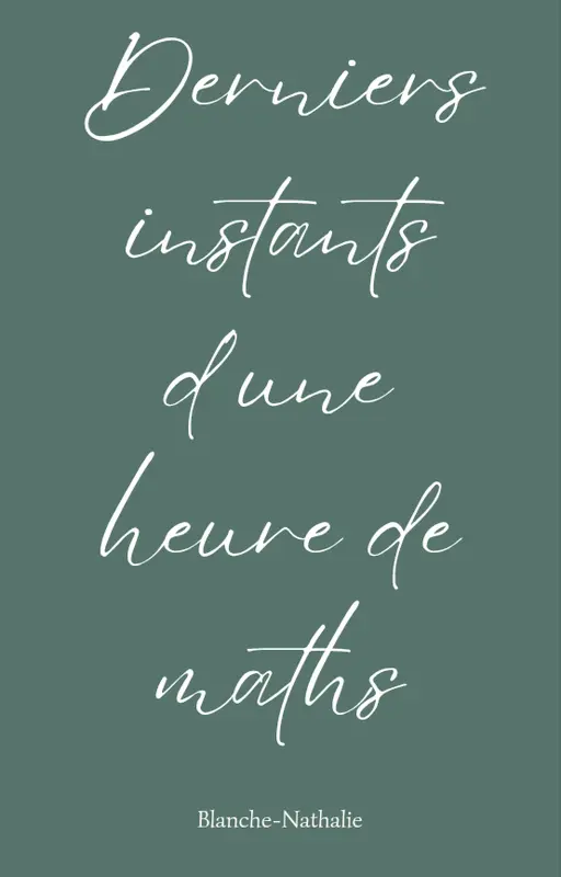 Derniers instants d'une heure de maths