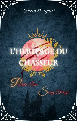 L'Héritage du Chasseur T1 : Pourpre Lune, Sang Dévoyé