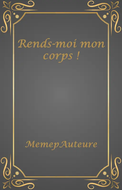 Rends-moi mon corps !