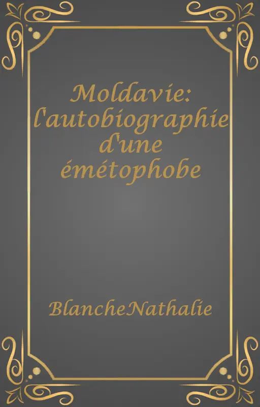 Moldavie: l'autobiographie d'une émétophobe