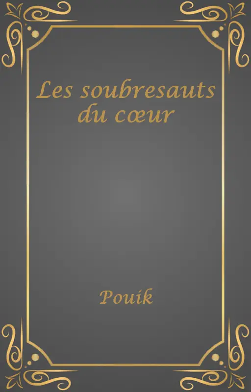Les soubresauts du cœur