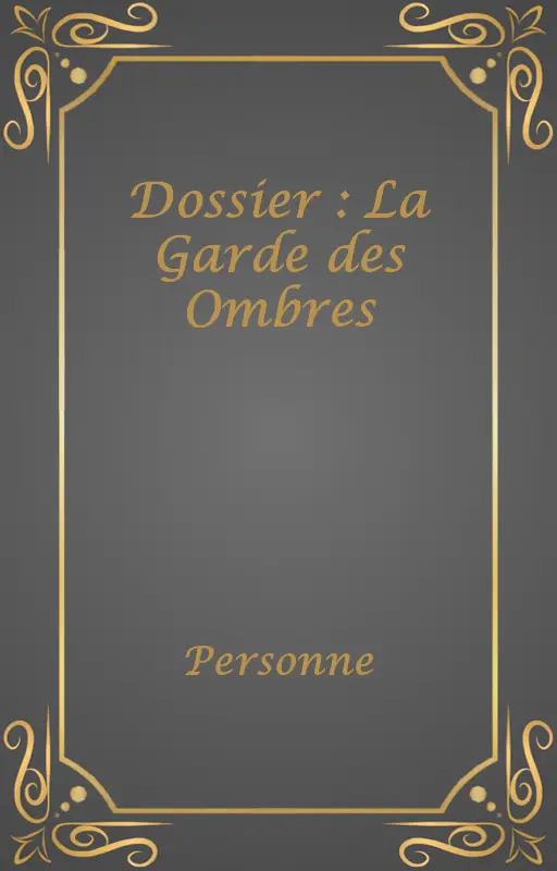 Dossier : La Garde des Ombres