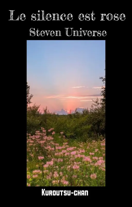 LE SILENCE EST ROSE || steven universe