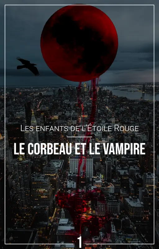 Les enfants de l'Étoile Rouge : le corbeau et le vampire