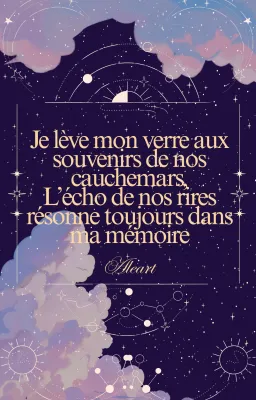 Je lève mon verre aux souvenirs de nos cauchemars, l'écho de nos rires résonne toujours dans ma mémoire.