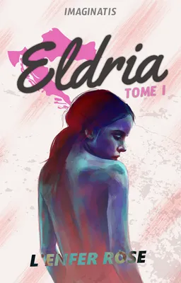 Eldria I : L'Enfer Rose