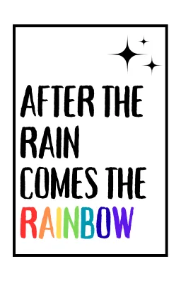After the rain comes the rainbow
