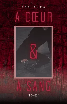 À cœur et à sang - Tome 1 (duologie)