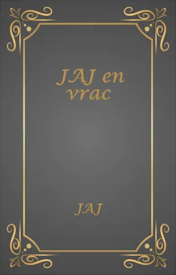 JAJ en vrac