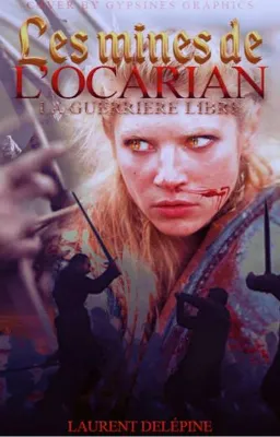 La Guerrière libre - 1 : Les Mines de l'Ocarian