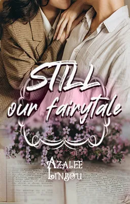Still Our Fairytale