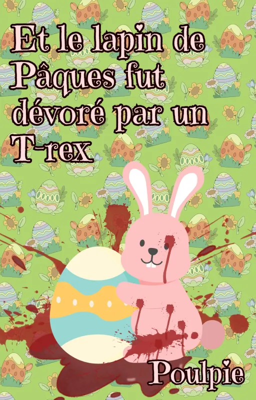 Et le lapin de Pâques fut dévoré par un T-rex