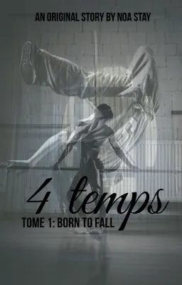4 temps : Born To fall