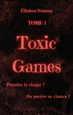 Toxic Games Tome 1