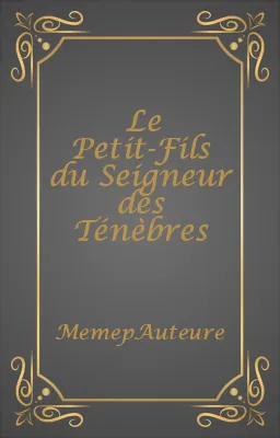 Le Petit-Fils du Seigneur des Ténèbres