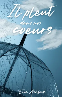 Il pleut dans nos cœurs