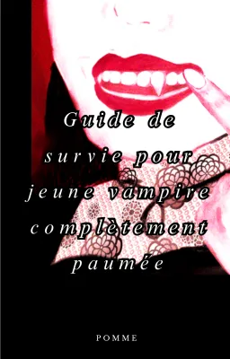 Guide de survie pour jeune vampire complètement paumée