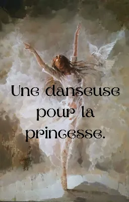 Une danseuse pour la Princesse.
