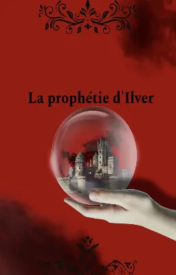 La prophétie d’Ilver