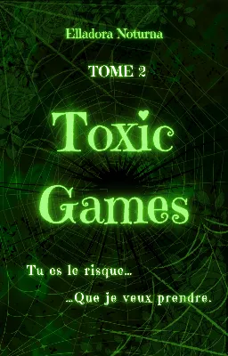 Toxic Games Tome 2