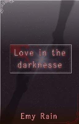 Love in the darkness