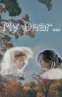 My Dear... {HyunChan}