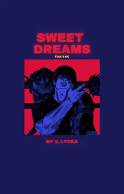 Sweet Dreams - Toji Fushiguro