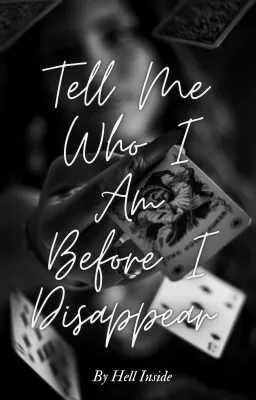 Tell me Who I Am Before I Disappear