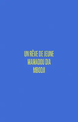 UN RÊVE DE JEUNE