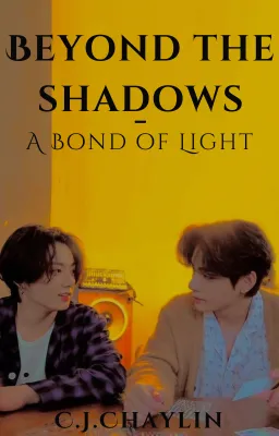 Beyond the Shadows : A Bond of Light [Vkook]