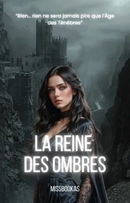 La Reine des Ombres [Edmund x OC]