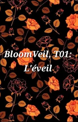 BloomVeil, T01: L'eveil