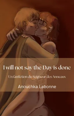 I will not say the Day is done