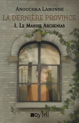 La dernière province - 1. Le manoir Archenias