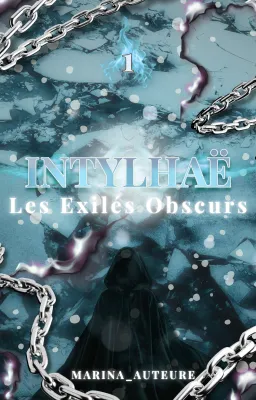 INTILHAË : Tome 1 — Les Exilés Obscurs