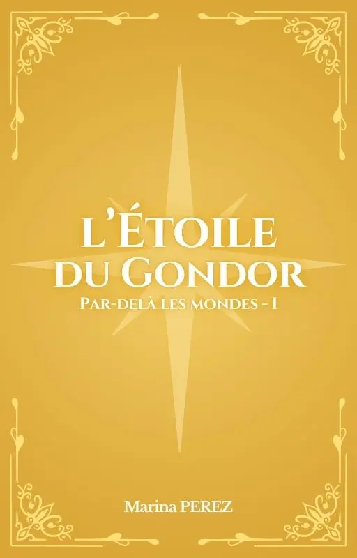 L'Étoile du Gondor - Par-delà les mondes T1