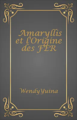 Amaryllis et l'Origine des FER