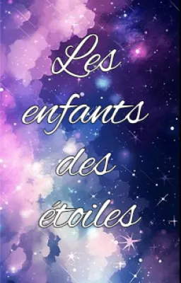Les enfants des étoiles Tome 1