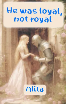 He was Loyal, not Royal