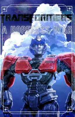Transformers : A Hopeless War