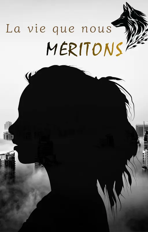 La Vie Que Nous Méritons
