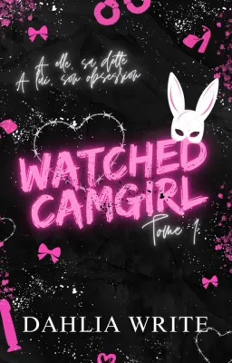 WATCHED : CAMGIRL (TOME 1)