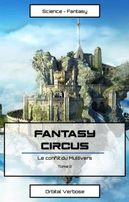 [🇫🇷] Le conflit du Multivers - Tome 2/4 - Fantasy Circus