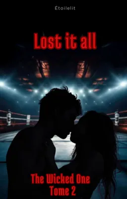 The Wicked One T2 - Lost it all