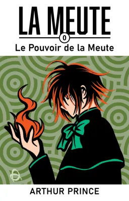 Livre 0 : Le Pouvoir de la Meute