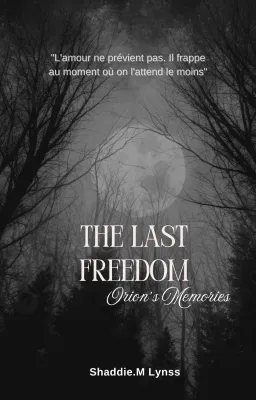 THE LAST FREEDOM : Orion's Memories